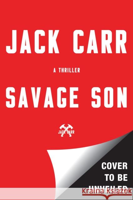 Savage Son: A Thriller Carr, Jack 9781982123703