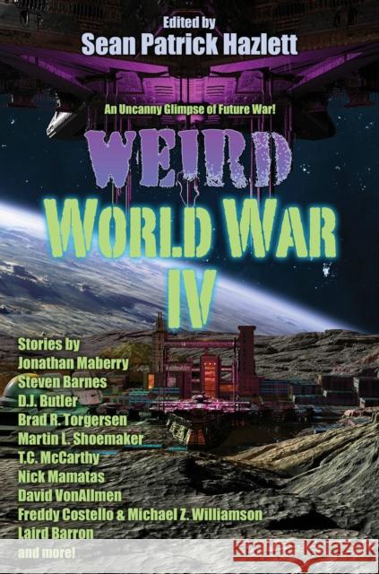Weird World War IV Sean Patrick Hazlett 9781982125967