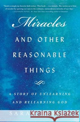 Miracles and Other Reasonable Things: A Story of Unlearning and Relearning God Sarah Bessey 9781982126131