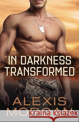 In Darkness Transformed Alexis Morgan 9781982126162 Pocket Star