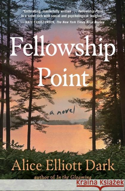 Fellowship Point: A Novel Alice Elliott Dark 9781982131821 Simon & Schuster