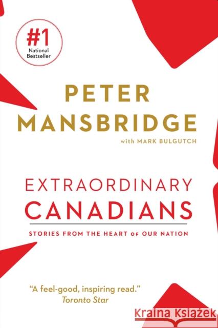 Extraordinary Canadians: Stories from the Heart of Our Nation Peter Mansbridge Mark Bulgutch 9781982134570 Simon & Schuster