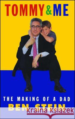Tommy & Me: The Making of a Dad Ben Stein 9781982134983 Free Press