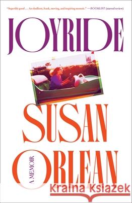 Joyride: A Memoir Susan Orlean 9781982135164 Avid Reader Press / Simon & Schuster