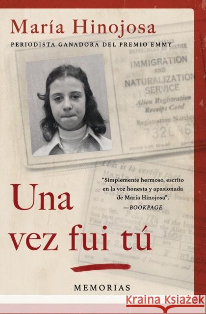 Una Vez Fui Tú (Once I Was You Spanish Edition): Memorias Hinojosa, Maria 9781982135201 Atria Books