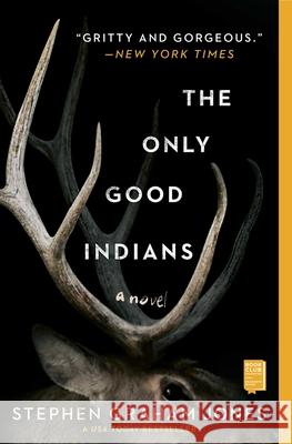 The Only Good Indians Stephen Graham Jones 9781982136468 Gallery / Saga Press