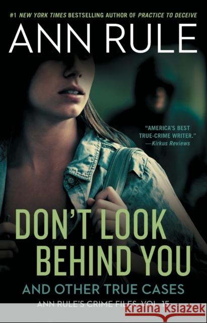 Don't Look Behind You: And Other True Cases Rule, Ann 9781982137960 Gallery Books