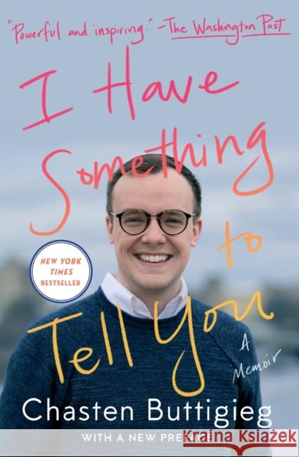 I Have Something to Tell You: A Memoir Chasten Buttigieg 9781982138134 Atria Books