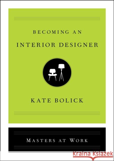 Becoming an Interior Designer Kate Bolick 9781982138837 Simon & Schuster