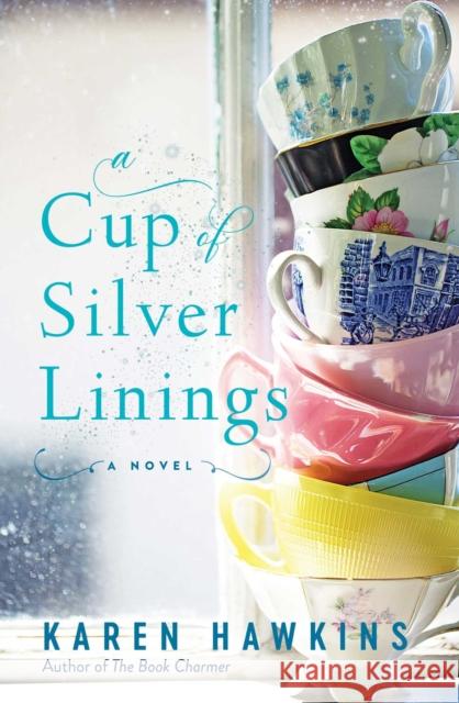 A Cup of Silver Linings Karen Hawkins 9781982141455