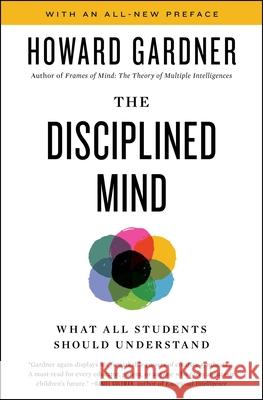 Disciplined Mind: What All Students Should Understand Howard Gardner 9781982142216
