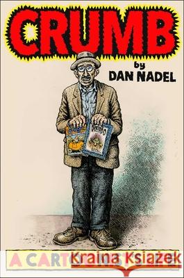 Crumb: A Cartoonist's Life Dan Nadel 9781982144005