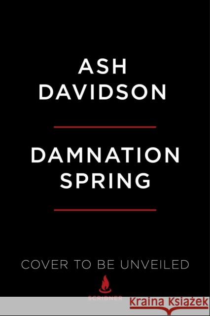 Damnation Spring Ash Davidson 9781982144401