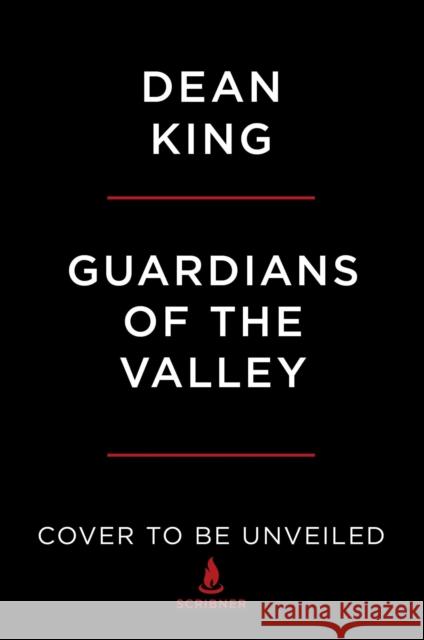 Guardians of the Valley: John Muir and the Friendship That Saved Yosemite Dean King 9781982144463 Scribner