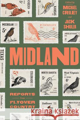 Midland: Reports from Flyover Country Michael Croley Jack Shuler 9781982147778