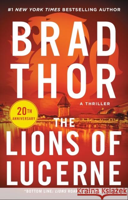 The Lions of Lucerne Brad Thor 9781982148164 Simon & Schuster