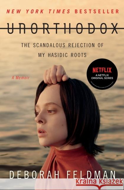 Unorthodox: The Scandalous Rejection of My Hasidic Roots Deborah Feldman 9781982148201 Simon & Schuster