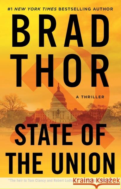State of the Union: A Thrillervolume 3 Thor, Brad 9781982148225 Atria Books
