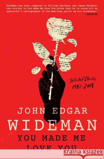 You Made Me Love You: Selected Stories, 1981-2018 John Edgar Wideman Walton Muyumba 9781982148928 Scribner Book Company
