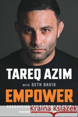 Empower: Conquering the Disease of Fear Tareq Azim Seth Davis 9781982150655 Atria Books