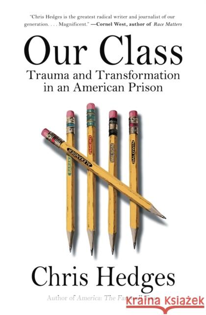 Our Class: Trauma and Transformation in an American Prison Chris Hedges 9781982154448