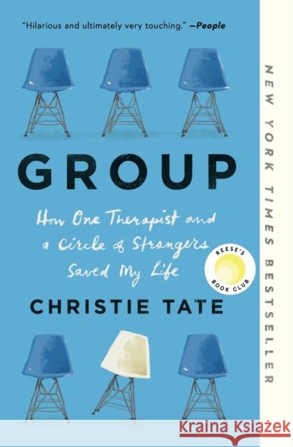 Group: How One Therapist and a Circle of Strangers Saved My Life Christie Tate 9781982154622 Avid Reader Press / Simon & Schuster