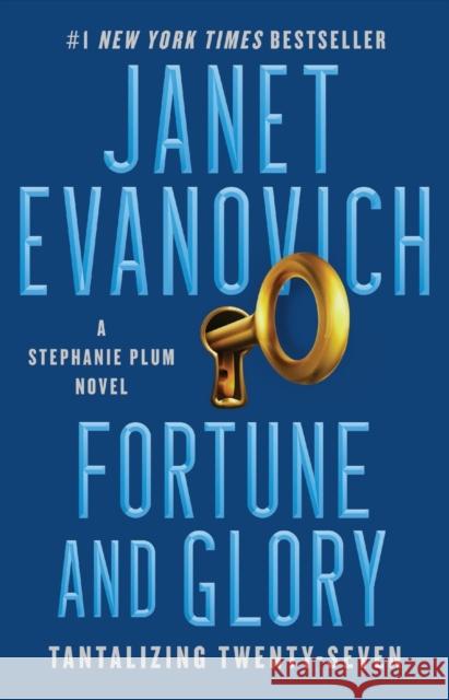 Fortune and Glory: Tantalizing Twenty-Seven Evanovich, Janet 9781982154851 Atria Books