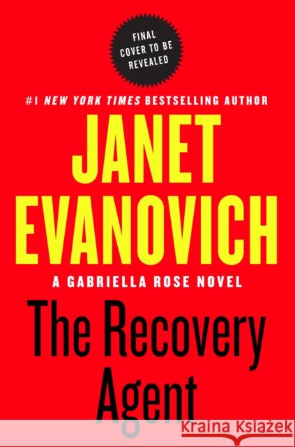 The Recovery Agent: A Novel Janet Evanovich 9781982154912 Atria Books