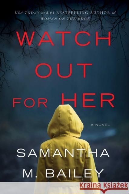 Watch Out for Her Samantha M. Bailey 9781982155193 Simon & Schuster