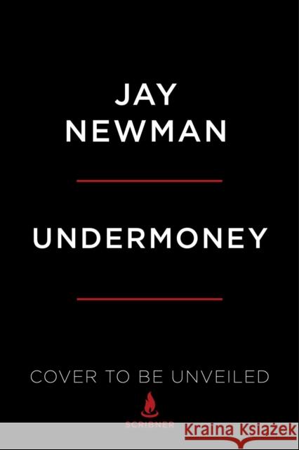 Undermoney: A Novel Jay Newman 9781982156022