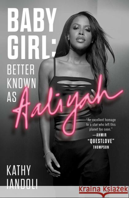 Baby Girl: Better Known as Aaliyah Kathy Iandoli 9781982156855 Simon & Schuster