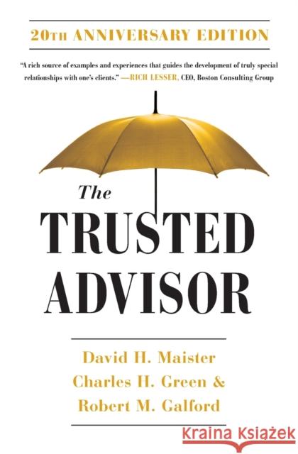 The Trusted Advisor: 20th Anniversary Edition David H. Maister Robert Galford Charles Green 9781982157104 Free Press