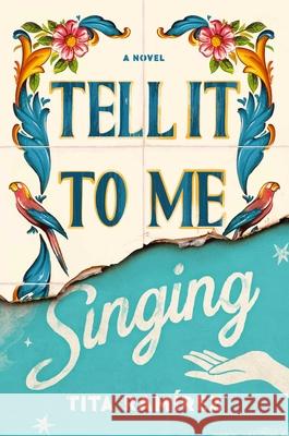 Tell It to Me Singing Tita Ramirez 9781982157319 S&s/ Marysue Rucci Books