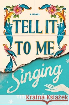 Tell It to Me Singing Tita Ramirez 9781982157326