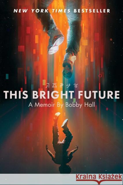 This Bright Future: A Memoir Bobby Hall 9781982158255