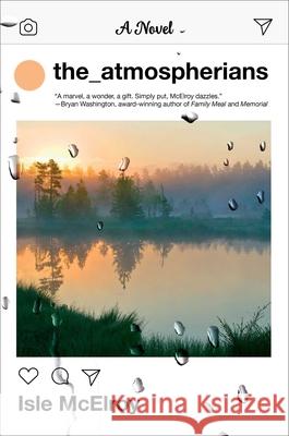 The Atmospherians: A Novel Isle McElroy 9781982158309