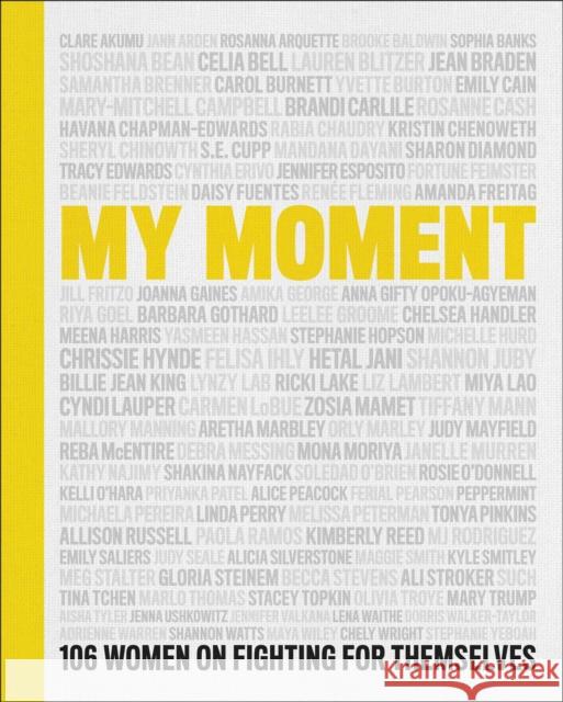 My Moment: 106 Women on Fighting for Themselves Lauren Blitzer 9781982160920 Simon & Schuster