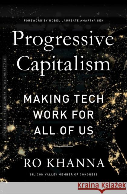 Progressive Capitalism: How to Make Tech Work for All of Us Ro Khanna 9781982163358
