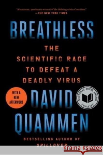 Breathless: The Scientific Race to Defeat a Deadly Virus David Quammen 9781982164379 Simon & Schuster