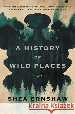 A History of Wild Places Shea Ernshaw 9781982164805 Atria Books