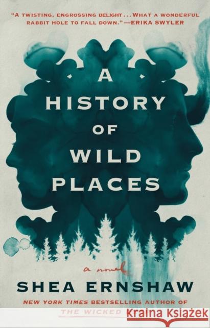 A History of Wild Places Shea Ernshaw 9781982164812 Atria Books