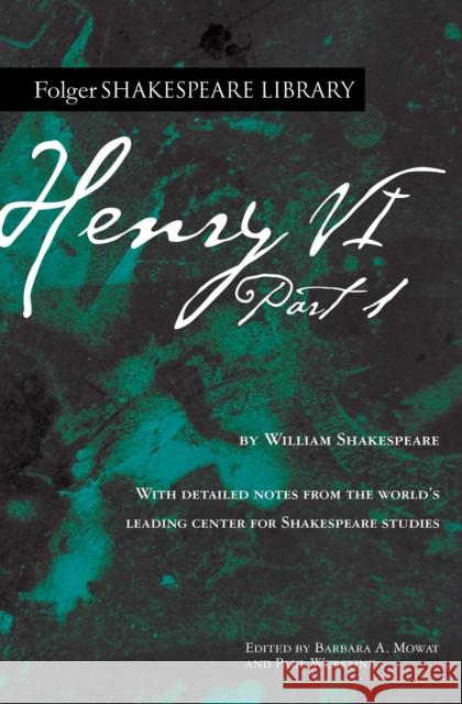 Henry VI Part 1 William Shakespeare Barbara a. Mowat Paul Werstine 9781982164973