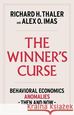 Winner's Curse: Behavioral Economics Anomalies, Then and Now Alex Imas 9781982165116 Simon & Schuster