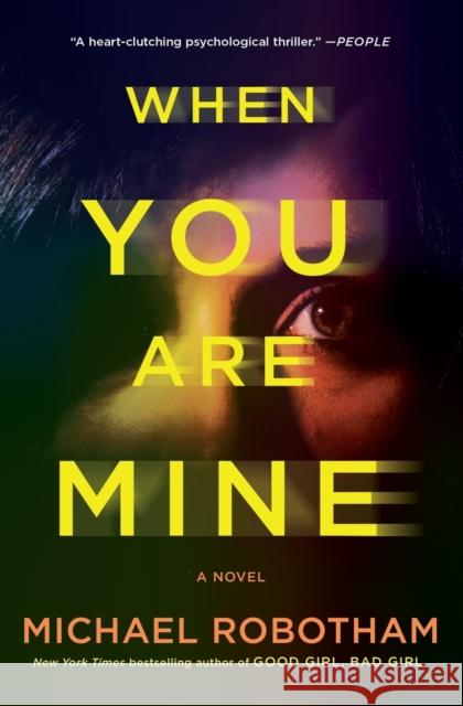 When You Are Mine: A Novel Michael Robotham 9781982166465