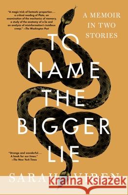 To Name the Bigger Lie: A Memoir in Two Stories Sarah Viren 9781982166601 Scribner Book Company