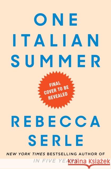 One Italian Summer Rebecca Serle 9781982166793 Atria Books