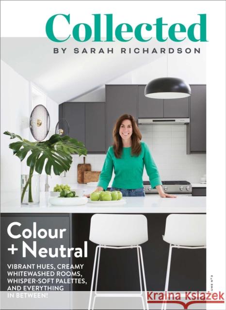 Collected: Colour + Neutral, Volume No 3 Sarah Richardson 9781982167073