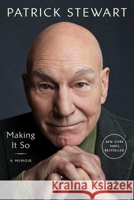 Making It So: A Memoir Patrick Stewart 9781982167745 Gallery Books