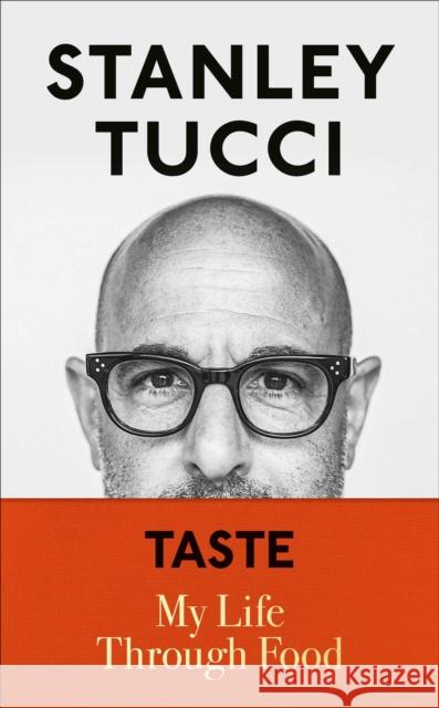 Taste: My Life Through Food Stanley Tucci 9781982168018 Gallery Books