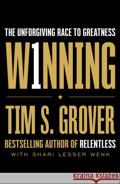 Winning: The Unforgiving Race to Greatness Tim S. Grover Shari Wenk 9781982168865 Scribner